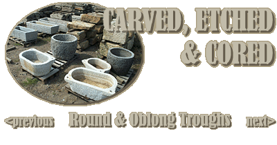 Carved Etched & Cored ROUND & OBLONG TROUGHS